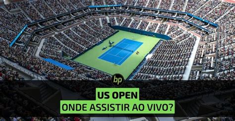 Us Open De T Nis Saiba Onde Assistir Ao Vivo Explore As