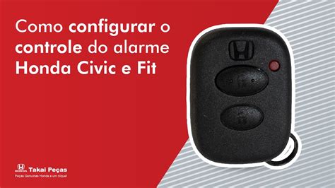 Como Configurar O Controle De Alarme Do Honda Civic E Fit Em Menos De