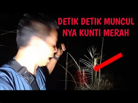 Live MisteriDETIK DETIK MUNCUL NYA SOSOK KUNTI MERAH YouTube