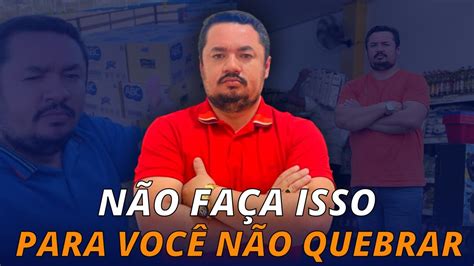 Se Voc Cometer Esse Erro Voc J Abre Seu Mercadinho Falido Youtube