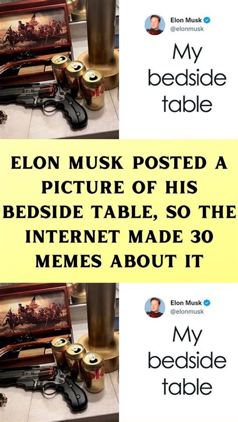 Elon Musk Posted A Picture Of His Bedside Table So The Internet Made 30 Memes About It Artofit