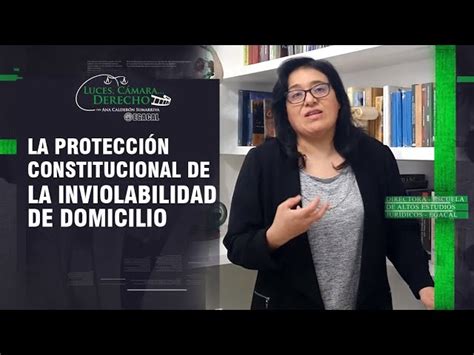 El Derecho A La Inviolabilidad Del Domicilio Protección Y Garantía De