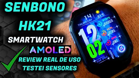 Review Senbono Hk Smartwatch Tela Amoled Otimos Sensores