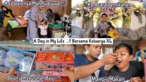 A Day In My Life Bersama Keluarga Xl Youtube