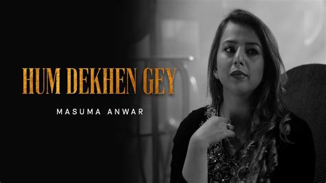 Hum Dekhen Gey Masuma Anwar Official Audio Youtube