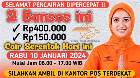 RESMI DIPERCEPAT 2 BANSOS INI CAIR SERENTAK HARI INI RABU 10 JANUARI