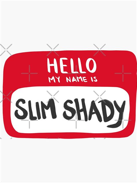 Hello My Name Is Slim Shady Name Tag Sticker For Sale By By Lauren