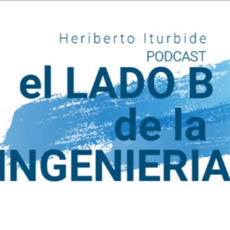 El Lado B De La Ingenieria Podcast On Spotify