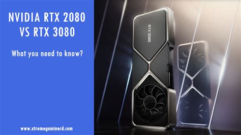 RTX 3080 vs RTX 2080/S- A Significant change! - Xtremegaminerd