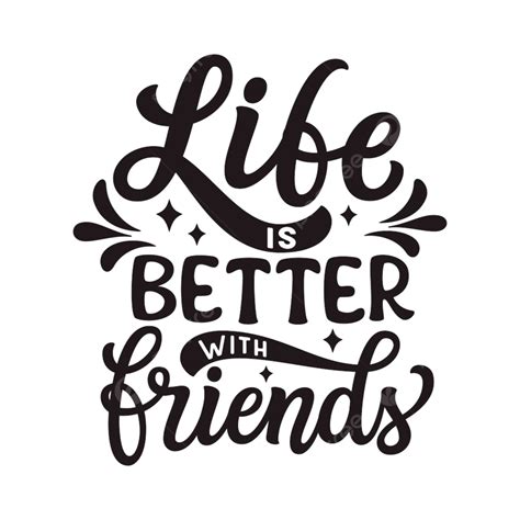 Better Life Clipart Vector Life Is Better With Friends Quote