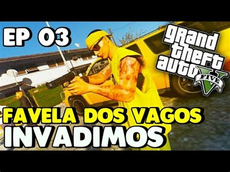 GTA RP XBOX ONE INVADIMOS A FAVELA DOS VAGOSEP 03 YouTube