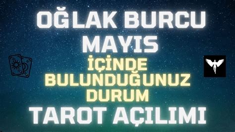 OĞLAK BURCU MAYIS TAROT HAYATINIZDA YENİ BİR SÜREÇ BAŞLIYOR BAZEN