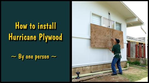 How To Board Up Windows With Plywood For Hurricanes By One Person Youtube