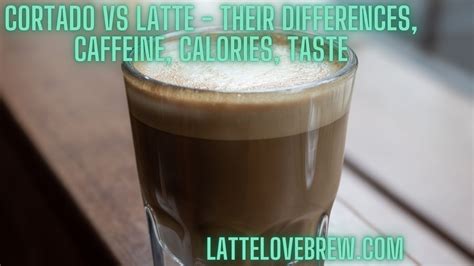 Macchiato Vs Cortado What Are And Their Differences Latte 48 OFF