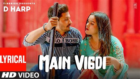 Listen To The Latest Punjabi Lyrical Video Song Main Vigdi Sung By D Harp