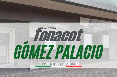 Fonacot Gómez Palacio Direcciones horarios y teléfonos