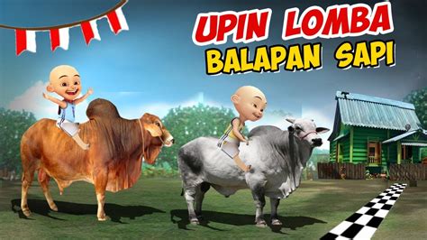 Upin Ipin Lomba Balapan Sapi Besar Ipin Senang Gta Lucu Youtube