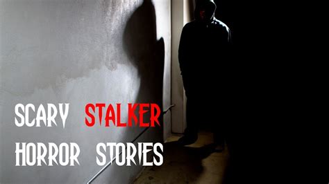 3 True Scary Stalker Horror Stories Youtube