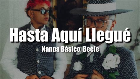 Nanpa Básico Beéle Hasta Aquí Llegué Letra Lyrics YouTube