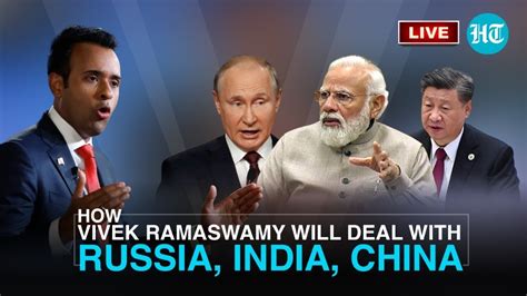 Pull Russia Apart From China Vivek Ramaswamy Details His Foreign