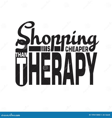 Shopping Quotes And Slogan Good For T Shirt Shopping Is Cheaper Than