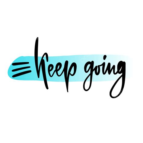 Keep Going Clipart Png Images Keep Going Calligraphy Cover Design Or