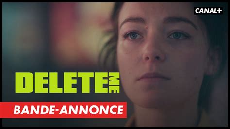 Delete Me Bande Annonce En Streaming Direct Et Replay Sur Canal