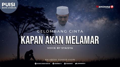 Kapan Akan Melamar Gelombang Cinta Buya Syakur Yasin Voice By