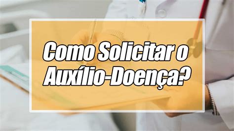 Como Solicitar O Auxílio Doença João Financeira