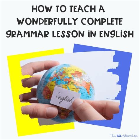 How to teach a wonderfully complete grammar lesson in English - The ESL Educator