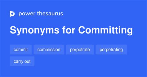 Committing synonyms - 824 Words and Phrases for Committing