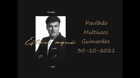 Tony Carreira Multiusos de Guimarães 30 10 2021 YouTube