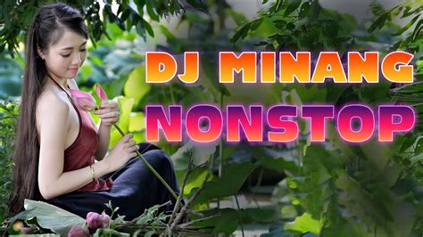 DJ MINANG TERBARU 2022 NONSTOP DJ MINANG VIRAL FULL BASS YouTube