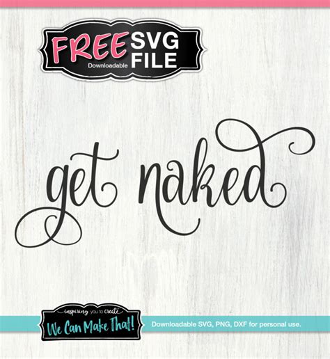 Free Get Naked Svg We Can Make That