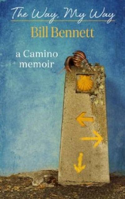 The Way My Way Camino Book Review Bill Bennett