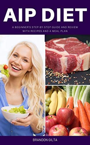 Aip Autoimmune Paleo Diet A Beginner S Step By Step Guide And Review With Recipes And A Meal