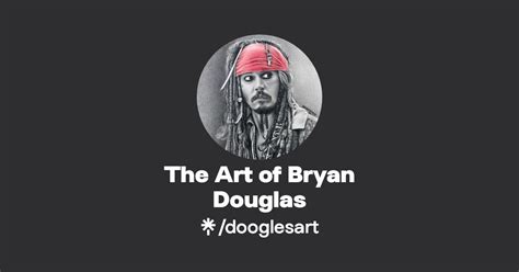 The Art Of Bryan Douglas Instagram Facebook TikTok Linktree