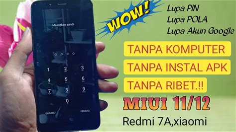 Cara Membuka Sandi Hp Redmi Lupa PIN Lupa POLA Lupa Akun Google Tanpa