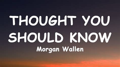 Morgan Wallen Thought You Should Know Lyrics YouTube