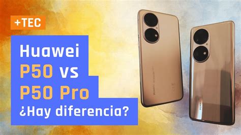 Huawei P50 Vs P50 Pro Review Y Comparación 📲 Youtube