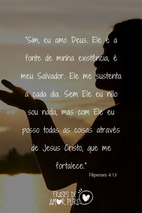 🙌 Sim Eu Amo Deus Ele é A Fonte De Minha Existência é Meu Salvador