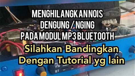 CARA MENGHILANGKAN NOIS Pada Modul Bluetooth YouTube