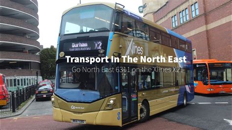 Go North East 6311 On The Xlines X21 YouTube