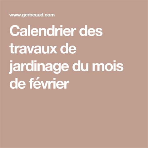 Calendrier des travaux de jardinage du mois de février Jardinage