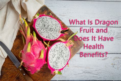 10 Health Benefits Of Dragon Fruits And Nutrition Facts