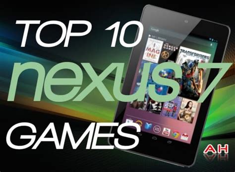 Featured: Top 10 Games for the Nexus 7 Tablet