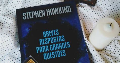 Breve Respostas Para Grandes Quest Es Stephen Hawking