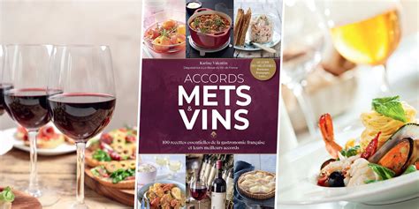 Accordez Les Mets Et Vins Comme Les Professionnels La Revue Du Vin De