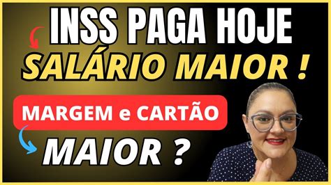 🔴 Inss Paga Hoje SalÁrio Maior Margem E CartÃo Ficou Maior Consignado Inss Anieli