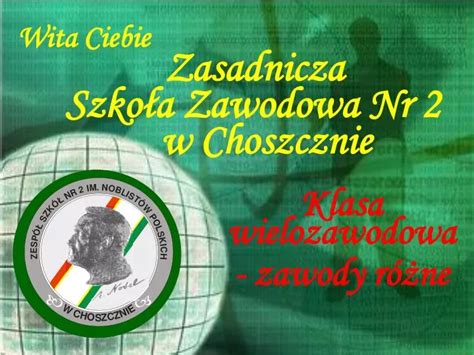 Ppt Wita Ciebie Zasadnicza Szko A Zawodowa Nr W Choszcznie